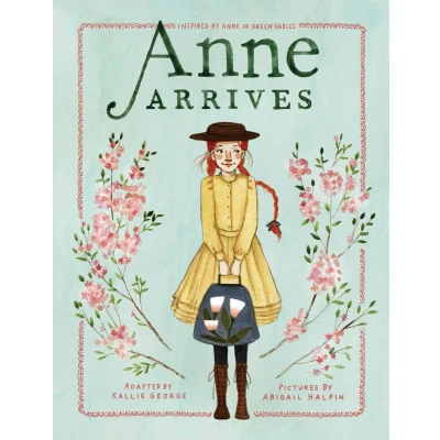 Afbeelding van Anne Arrives: Inspired by of Green Gables: 1