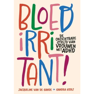 Afbeelding van Bloedirritant!: De onzichtbare strijd van vrouwen met ADHD