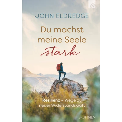 Afbeelding van Du machst meine Seele stark: Resilienz Wege zu neuer Widerstandskraft