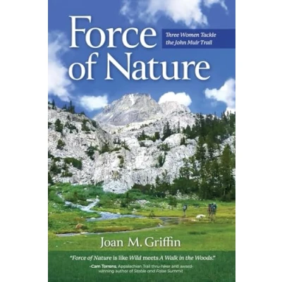 Afbeelding van Force of Nature: Three Women Tackle The John Muir Trail