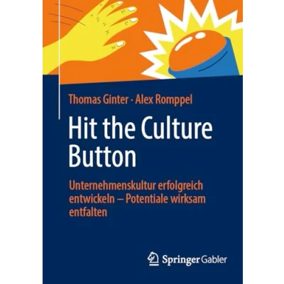 Afbeelding van Hit the Culture Button: Unternehmenskultur erfolgreich entwickeln Potentiale wirksam entfalten