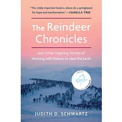 Afbeelding van the Reindeer Chronicles: And Other Inspiring Stories of Working with Nature to Heal Earth