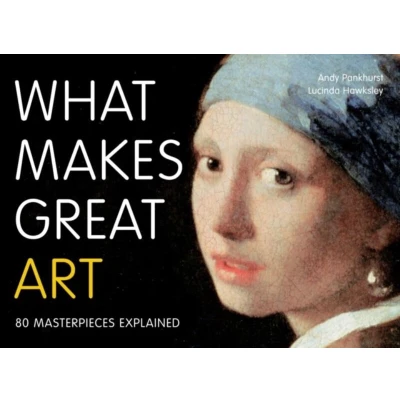 Afbeelding van What Makes Great Art: 80 Masterpieces Explained