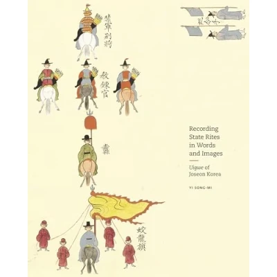 Afbeelding van Recording State Rites in Words and Images: Uigwe of Joseon Korea: 16