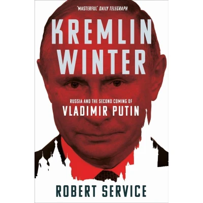 Afbeelding van Kremlin Winter: Russia and the Second Coming of Vladimir Putin