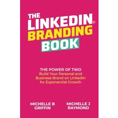 Afbeelding van The LinkedIn BRANDING BOOK: Power of Two: Build Your Personal and Business Brand on for Exponential Growth