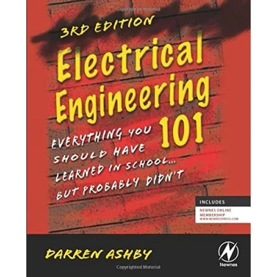 Afbeelding van Electrical Engineering 101: Everything You Should Have Learned in School...but Probably Didn&#039;t