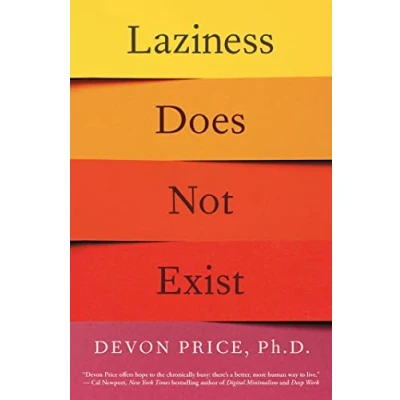 Afbeelding van Laziness Does Not Exist: A Defense of the Exhausted, Exploited, and Overworked