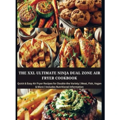 Afbeelding van The XXL Ultimate Ninja Dual Zone Air Fryer Cookbook