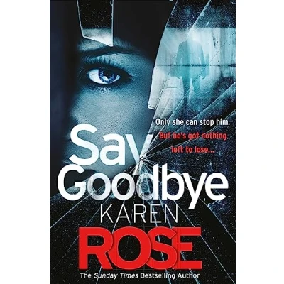 Afbeelding van Say Goodbye (The Sacramento Series Book 3): the absolutely gripping thriller from Sunday Times bestselling author