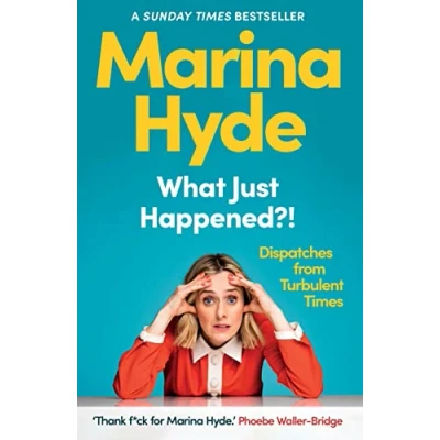 Afbeelding van What Just Happened?!: Dispatches from Turbulent Times (The Sunday Bestseller)