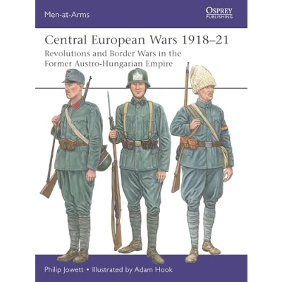 Afbeelding van Central European Wars 191821: Revolutions and Border in the Former Austro Hungarian Empire: 563