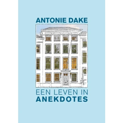 Afbeelding van Antonie Dake, een leven in anekdotes