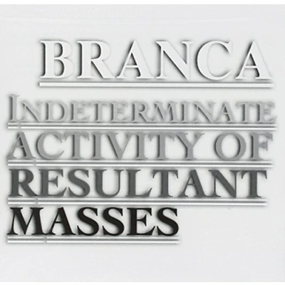 Afbeelding van Glenn Branca Indeterminate Activity Of Resultant Masses (CD)