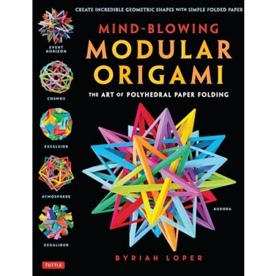Afbeelding van Mind Blowing Modular Origami: The Art of Polyhedral Paper Folding: Use Origami Math to fold Complex, Innovative Geometric Models