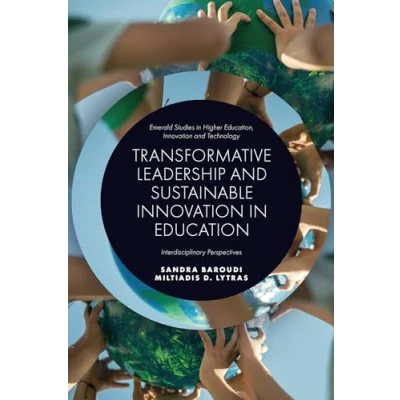 Afbeelding van Transformative Leadership and Sustainable Innovation in Education: Interdisciplinary Perspectives