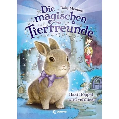 Afbeelding van Die magischen Tierfreunde Hasi Hoppel wird vermisst: Erstlesebuch mit süßen Tieren ab 7 Jahre: 1