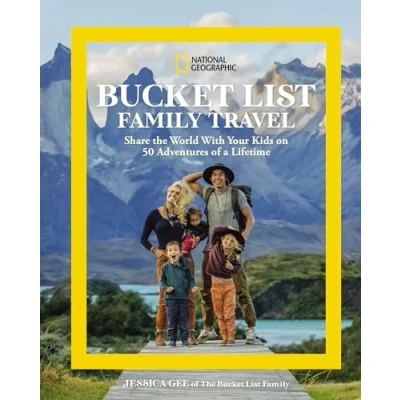 Afbeelding van National Geographic Bucket List Family Travel: Share the World With Your Kids on 50 Adventures of a Lifetime