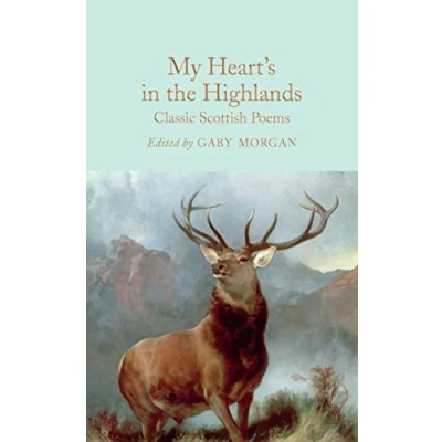 Afbeelding van My Heart’s in the Highlands: Classic Scottish Poems