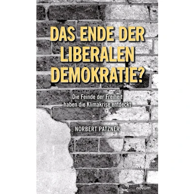 Afbeelding van Das Ende der liberalen Demokratie?: die Feinde Freiheit haben Klimakrise entdeckt