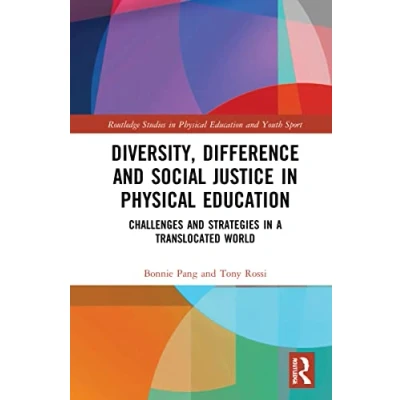 Afbeelding van Diversity, Difference and Social Justice in Physical Education: Challenges Strategies a Translocated World