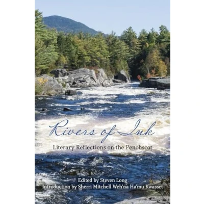 Afbeelding van Rivers of Ink: Literary Reflections on the Penobscot