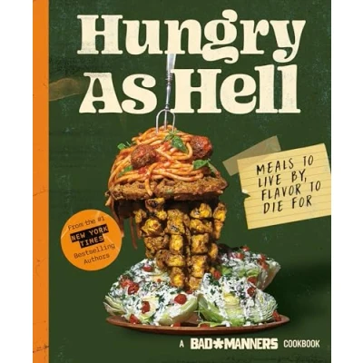 Afbeelding van Bad Manners: Hungry as Hell: Meals to Live by, Flavor Die For: A Vegan Cookbook