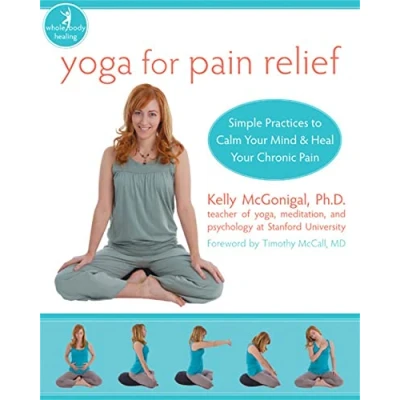 Afbeelding van Yoga For Pain Relief: Simple Practices to Calm Your Mind &amp; Heal Chronic