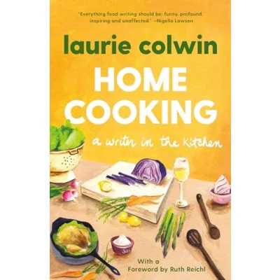 Afbeelding van Home Cooking: A Writer in the Kitchen: Memoir and Cookbook