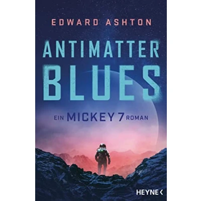 Afbeelding van Antimatter Blues: Ein Mickey 7 Roman: 2