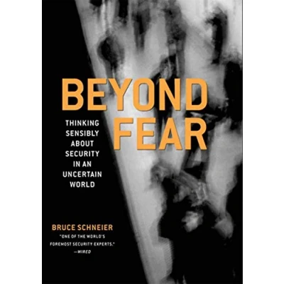 Afbeelding van Beyond Fear: Thinking Sensibly About Security in an Uncertain World