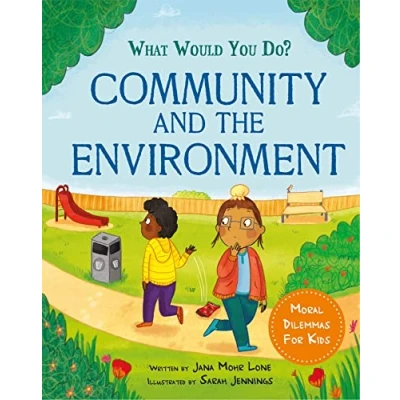 Afbeelding van What would you do?: Community and the Environment: Moral dilemmas for kids