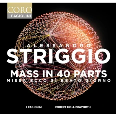 Afbeelding van I Fagiolini, Robert Hollingworth Striggio: Mass In 40 Parts Missa Ecco Si Beato Giorno (CD)