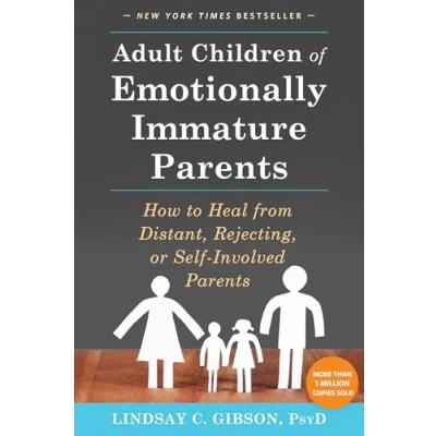 Afbeelding van Adult Children of Emotionally Immature Parents: How to Heal from Distant, Rejecting, or Self Involved Parents