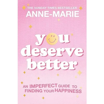 Afbeelding van You Deserve Better: An Imperfect Guide to Finding Your Happiness