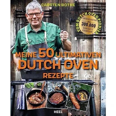 Afbeelding van Carsten Bothe: Meine 50 ultimativen Dutch Oven Rezepte: Lagerfeuerküche beim Camping, in der Outdoor Küche oder Zuhause. Draußen kochen mit dem Gusstopf. Kochbuch