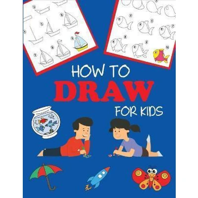 Afbeelding van How to Draw for Kids: Learn Step by Step, Easy and Fun