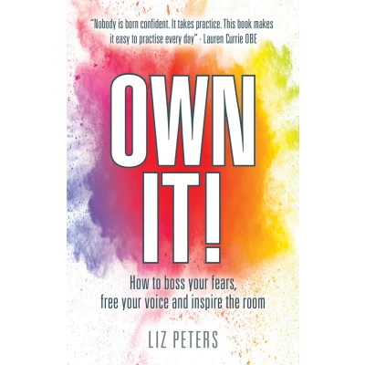 Afbeelding van Own It!: How to boss your fears, free voice and inspire the room