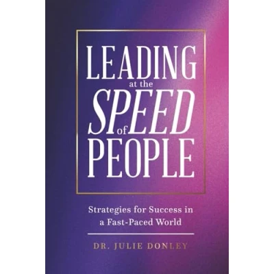 Afbeelding van Leading at the Speed of People: Strategies for Success in a Fast Paced World