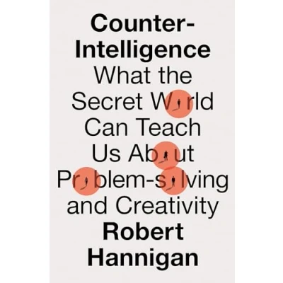 Afbeelding van Counter Intelligence: What the Secret World Can Teach Us About Problem Solving and Creativity