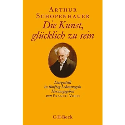Afbeelding van Die Kunst, glücklich zu sein: Dargestellt in fünfzig Lebensregeln