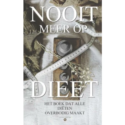 Afbeelding van Nooit meer op dieet het boek dat alle diëten overbodig maakt