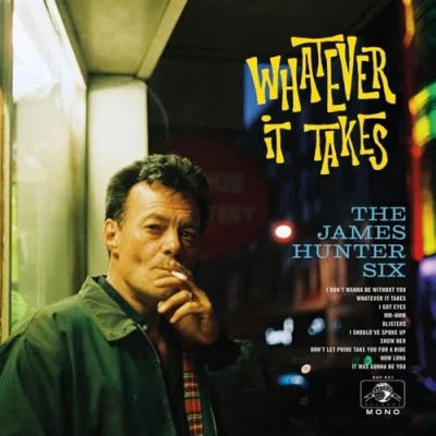 Afbeelding van James Hunter Six Whatever It Takes