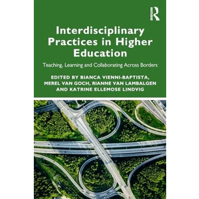 Afbeelding van Interdisciplinary Practices in Higher Education: Teaching, Learning and Collaborating Across Borders