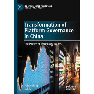 Afbeelding van Transformation of Platform Governance in China: The Politics Technology Routes