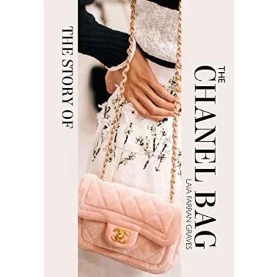 Afbeelding van the Story of Chanel Bag: Timeless. Elegant. Iconic.