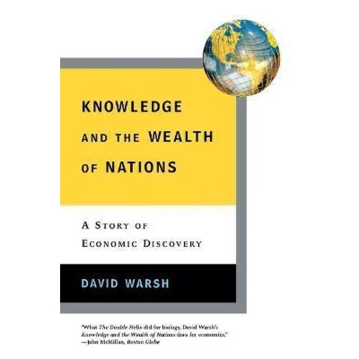 Afbeelding van Knowledge and the Wealth of Nations: A Story Economic Discovery
