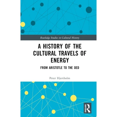Afbeelding van A History of the Cultural Travels Energy: From Aristotle to OED