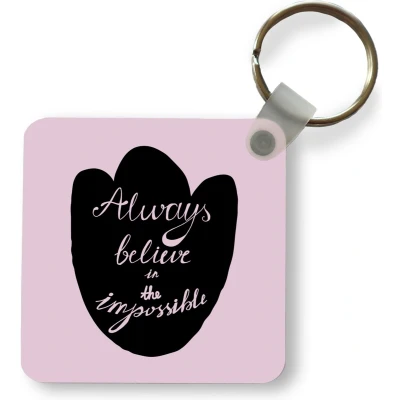 Afbeelding van Sleutelhanger Uitdeelcadeautjes Always believe in the impossible Roze Spreuken Quotes Plastic
