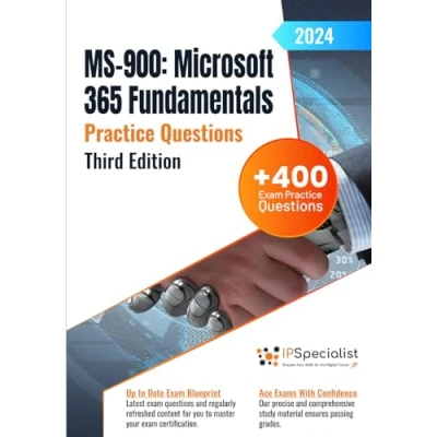 Afbeelding van MS 900: Microsoft 365 Fundamentals +400 Exam Practice Questions with Detailed Explanations and Reference Links: Third Edition 2024